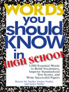 Words You Should Know In High School: 1000 Essential Words To Build Vocabulary, Improve Standardized Test Scores, and Write Successful Papers